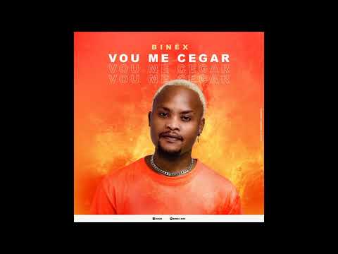 Binéx – Vou Me Cegar (Áudio)