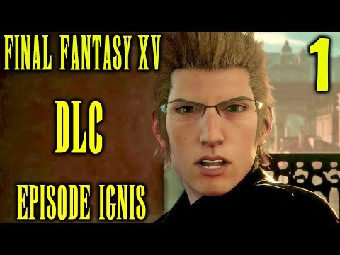 Final Fantasy XV DLC Episode Ignis Walkthrough Part 1 - Saving Noctis