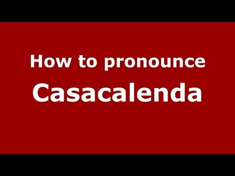 How to pronounce Casacalenda (Italian/Italy) - PronounceNames.com