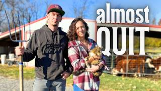 We Almost QUIT HOMESTEADING (what kept us going?)