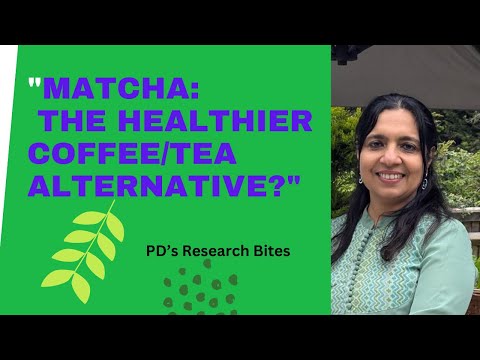 "Matcha: The Healthier Coffee/Tea  Alternative?"