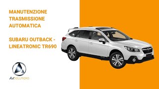 Procedura di Manutenzione Trasmissione Automatica Subaru Outback - Lineartronic TR690