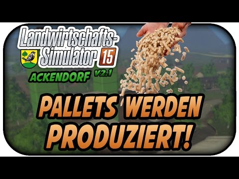 PELLETS WERDEN PRODUZIERT #011 - LS15 ACKENDORF V2.1 ★Let's Play Farming Simulator 15