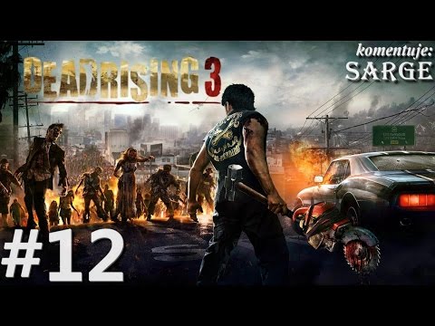 Zagrajmy w Dead Rising 3 [XONE] odc. 12 - Pani Prezydent