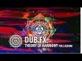 Dub Fx | Theory Of Harmony | Full Album ...