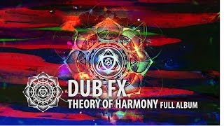 Dub Fx | Theory Of Harmony | Full Album Experience