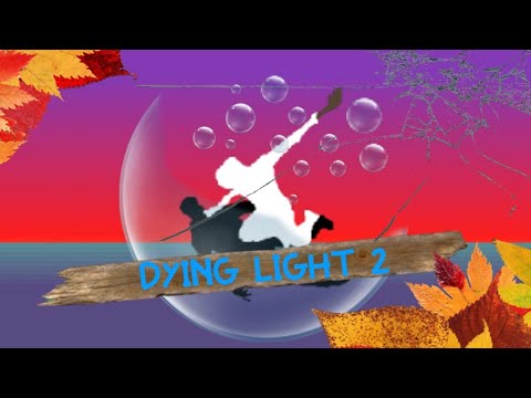 Dying Light 2 | Let's Dive In