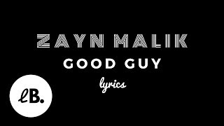 ZAYN - Good Guy (Lyrics)