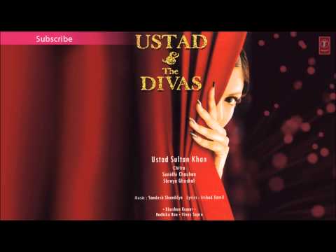 Ustad And The Divas - Leja Leja (Reggaeton) - Ustad Sultan Khan, Shreya Ghoshal, Salim Merchant