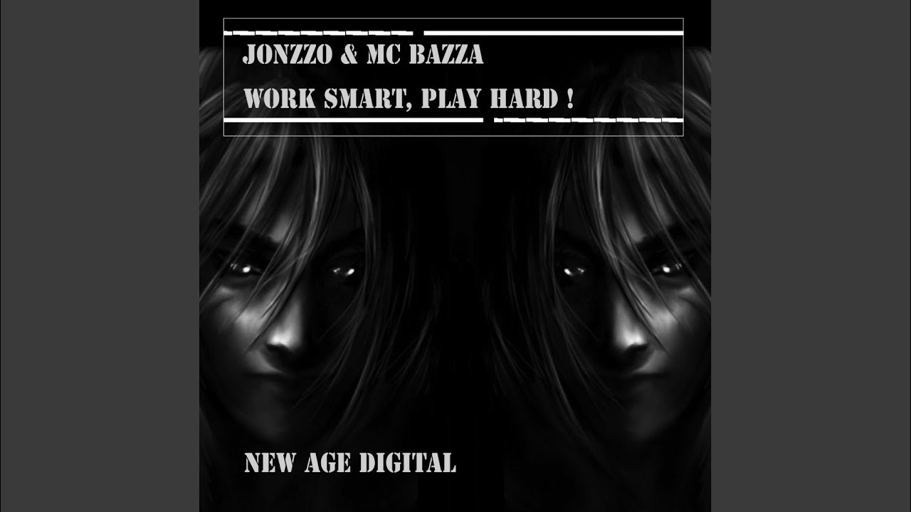 Work Smart, Play Hard ! (Original Mix)
