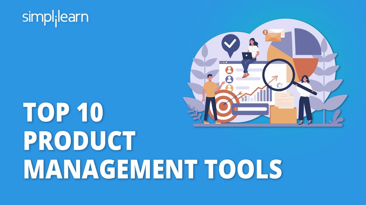 Top 10 Product Management Tools | Product Management Tools And Techniques Explained | Simplilearn