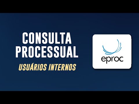 Como fazer consulta processual no eproc (Tutorial para Servidores)