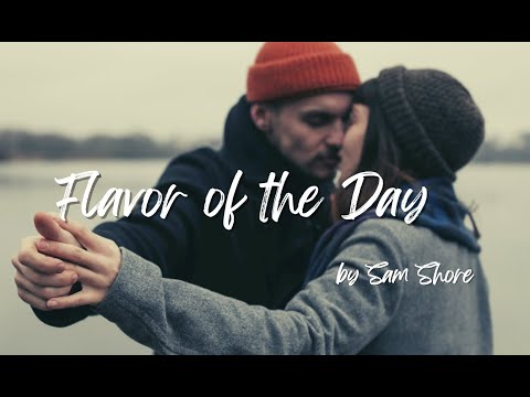 Flavor of the Day by Sam Shore (lyrics)