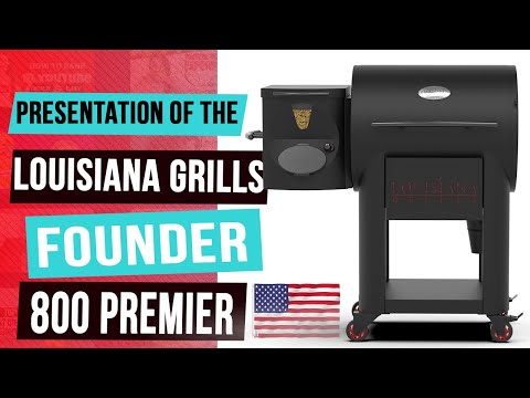 Presentation and test of the Louisiana Grills Founder 800 Premier pellet grill.