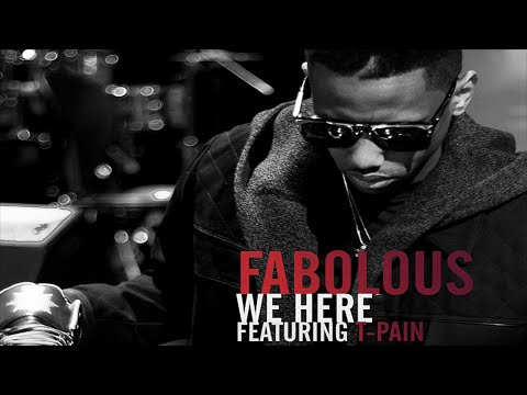 Fabolous - We Here ft. T Pain
