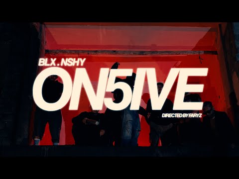 NSHY , BLX - ON5IVE [Official Music Video]
