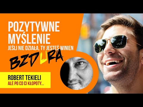 Pozytywne myślenie to absurdalna ideologia