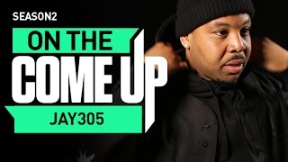 On The Come Up: Jay 305