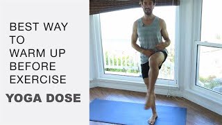 Warm up Before Yoga or Exercise | Yoga Dose