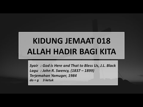 KJ 018 - ALLAH HADIR BAGI KITA