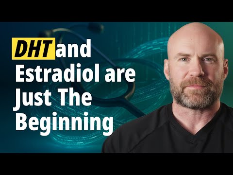 DHT and E2 Are Just the Beginning