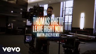 Thomas Rhett - Leave Right Now (Martin Jensen Mix / Behind The Scenes)