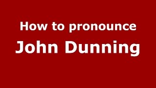 How to pronounce John Dunning