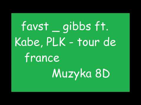 favst / gibbs ft. Kabe, PLK - tour de france 🎧 MUZYKA 8D