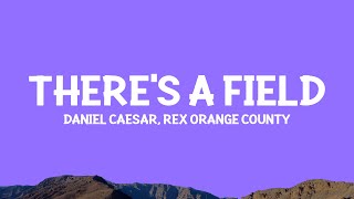 Download lagu @DanielCaesar, @RexOrangeCounty - There's a Field (Lyrics) mp3 Download lagu @DanielCaesar, @RexOrangeCounty - There's a Field (Lyrics) mp3