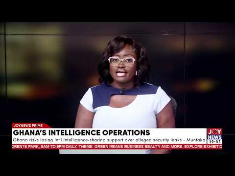 Ghana risks losing international intelligence sharing support over alleged security leaks - Muntaka
