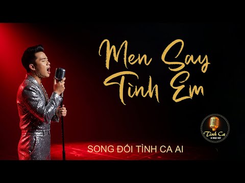 Song Đối Tình Ca AI – Men Say Tình Em (Nam) | Men tình đốt cháy đêm dài (Official Audio)