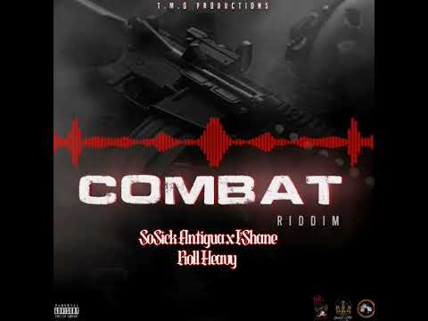 SoSick Antigua x I'Shane - Roll Heavy (Combat Riddim)