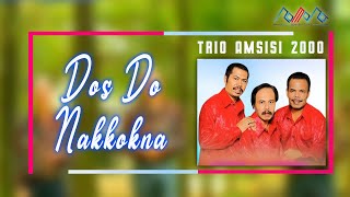 Download lagu Trio Amsisi 2000 - Dos Do Nakkokna mp3 Download lagu Trio Amsisi 2000 - Dos Do Nakkokna mp3