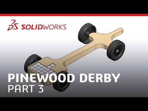 Pinewood Derby - Part Three - SOLIDWORKS