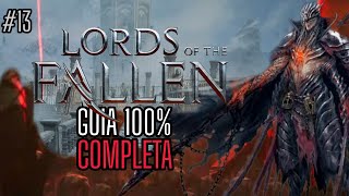 LORDS OF THE FALLEN - 100% GUIA COMPLETA EXPLICADA #13: Zona de Penitentes