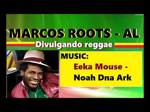 DIVULGANDO: Eeka Mouse - Noah Dna Ark / MARCOS ROOTS - AL