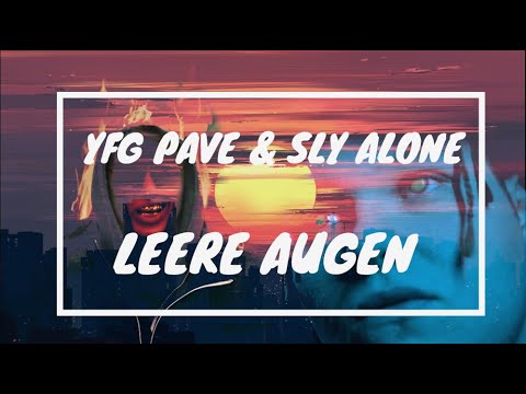 YFG PAVE & SLYALONE - LEERE AUGEN [Lyric Video]