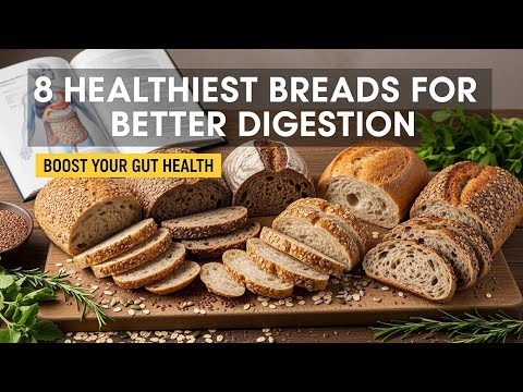 8 Healthiest Breads for Better Digestion