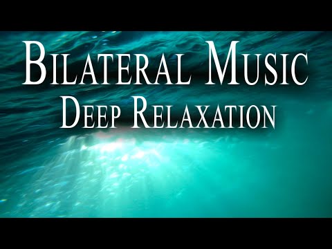 Bilateral Music for Deep Relaxation 🎧 For Insomnia, Stress, Anxiety