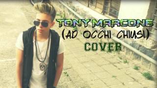 TONY MARCONE - AD OCCHI CHIUSI (COVER)