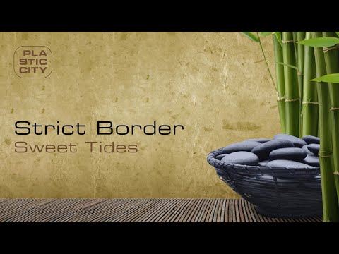 Strict Border - Sweet Tides (Plastic City)
