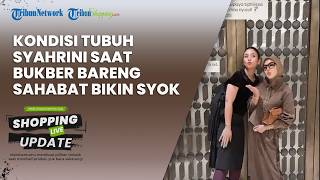 Kondisi Tubuh Syahrini saat Bukber Bareng Sahabat Bikin Kaget, Penampilannya Disorot