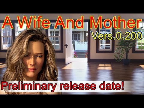 A Wife And Mother-Preliminary release date for Vers.0.200!
