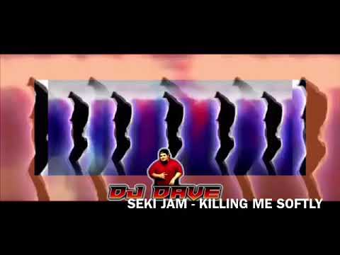 SEKI JAM - KILLING ME SOFTLY RMX 2018
