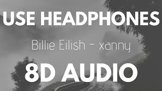 Billie Eilish - xanny (8D AUDIO)