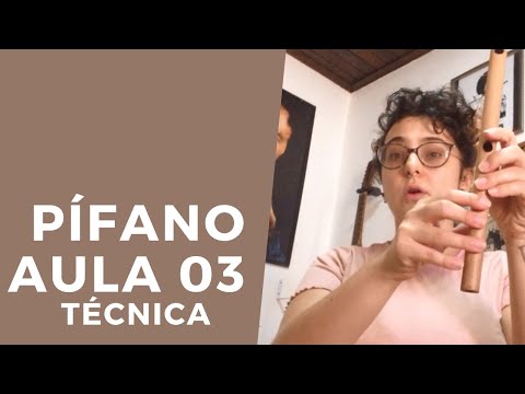 PÍFANO - Aula 03 - Parte 02 - Limpeza do Som e Técnica