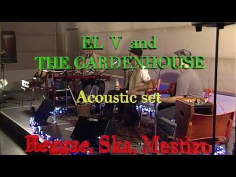 EL V and THE GARDENHOUSE - Acoustic Set trailer show 2017
