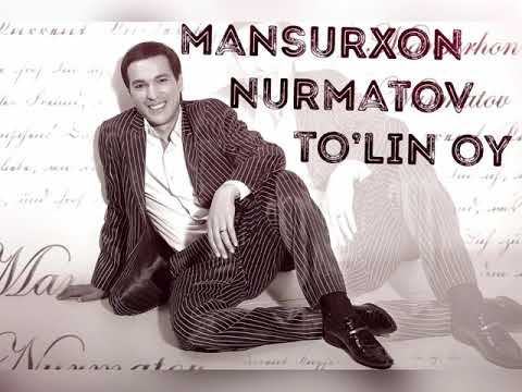 Mansurxon Nurmatov - To’lin oy
