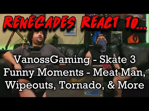 Renegades React to... @VanossGaming - Skate 3 Funny Moments - Meat Man, Wipeouts, Tornado & More