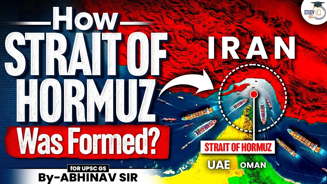 Complete History of Iran's "Strait Of Hormuz" | Geographical Landscape Explained | StudyIQ IAS